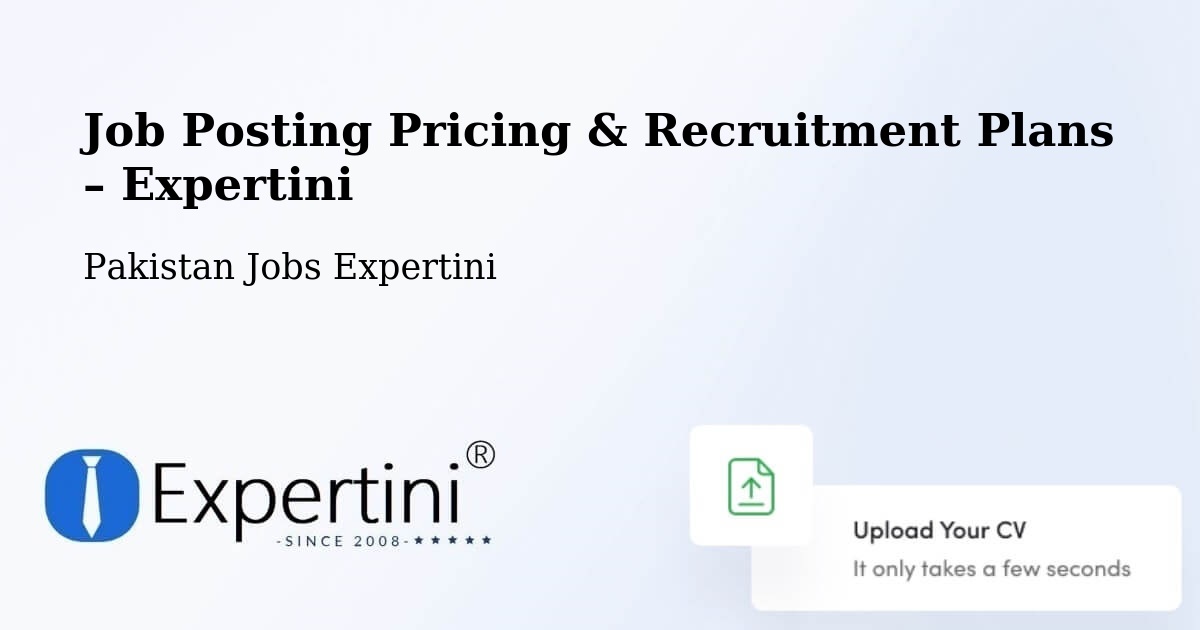 Job Posting Pricing & Recruitment Plans – Sadiqabad - Sadiqabad, Pakistan Jobs Expertini